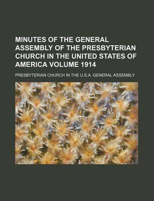 Book cover for Minutes of the General Assembly of the Presbyterian Church in the United States of America Volume 1914