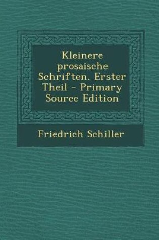 Cover of Kleinere Prosaische Schriften. Erster Theil