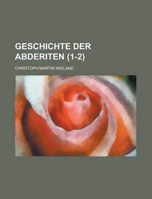 Book cover for Geschichte Der Abderiten (1-2)