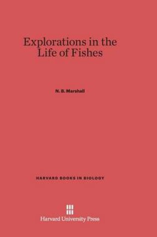 Cover of Explorations in the Life of Fishes