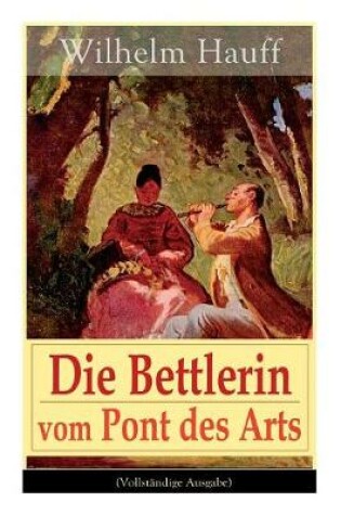 Cover of Die Bettlerin Vom Pont Des Arts (Vollständige Ausgabe)