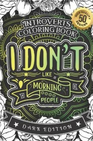 Cover of Introverts Coloring Book, I Don't Like Morning People