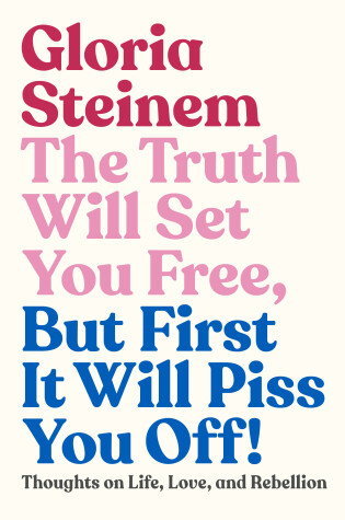 Cover of The Truth Will Set You Free, But First It Will Piss You Off!