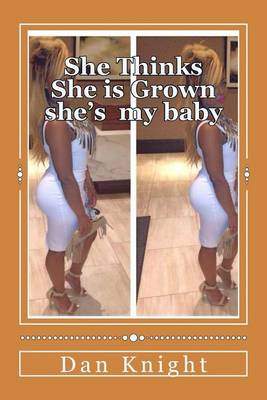 Book cover for She Thinks She Is Grown She's My Baby