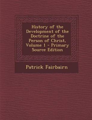 Book cover for History of the Development of the Doctrine of the Person of Christ, Volume 1