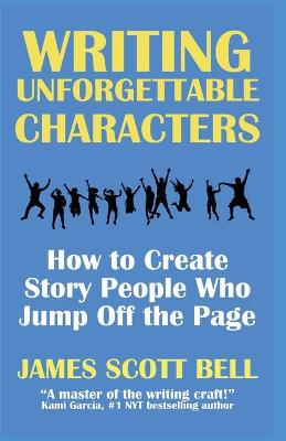 Book cover for Writing Unforgettable Characters