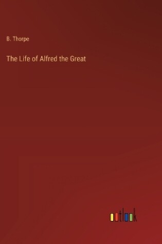 Cover of The Life of Alfred the Great