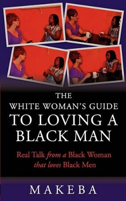 Cover of The White Womans Guide to Loving a Black Man