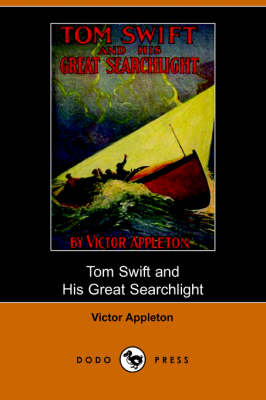 Book cover for Tom Swift and His Great Searchlight; Or, on the Border for Uncle Sam (Dodo Press)