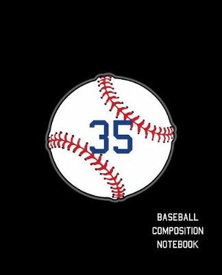 Book cover for 35 Baseball Composition Notebook