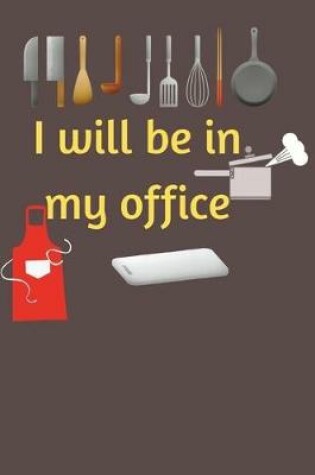 Cover of I Will be in My Office