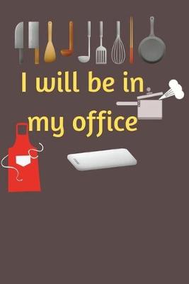 Book cover for I Will be in My Office