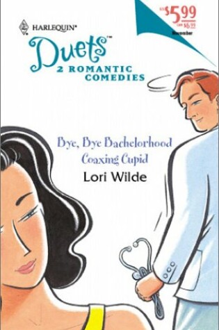 Cover of Duets 2-In-1 (63) (Bye, Bye Bachelorhood/Coaxing Cupid)