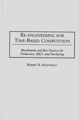 Cover of Re-Engineering for Time-Based Competition