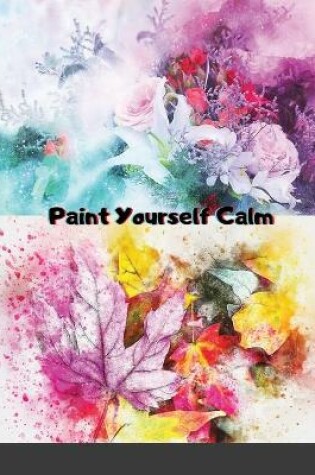 Cover of Paint Yourself Calm