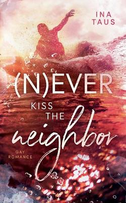 Book cover for (N)ever kiss the neighbor