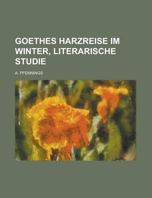 Book cover for Goethes Harzreise Im Winter, Literarische Studie