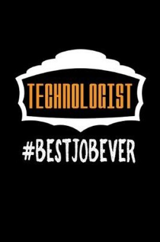 Cover of Technologist #bestjobever