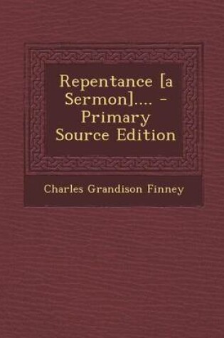 Cover of Repentance [A Sermon].... - Primary Source Edition