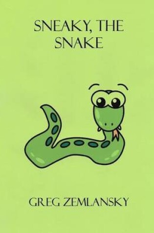 Cover of Sneaky, The Snake
