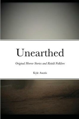 Cover of Unearthed