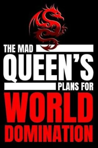 Cover of The Mad Queen's Plans For World Domination