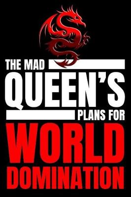 Book cover for The Mad Queen's Plans For World Domination