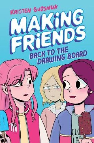 Cover of Making Friends: Back to the Drawing Board: A Graphic Novel (Making Friends #2)