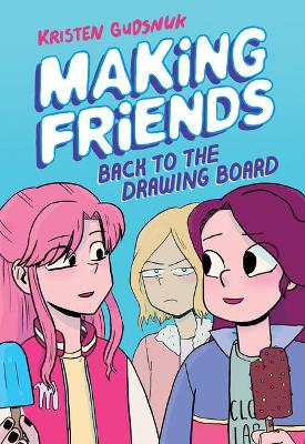Cover of Making Friends: Back to the Drawing Board: A Graphic Novel (Making Friends #2)