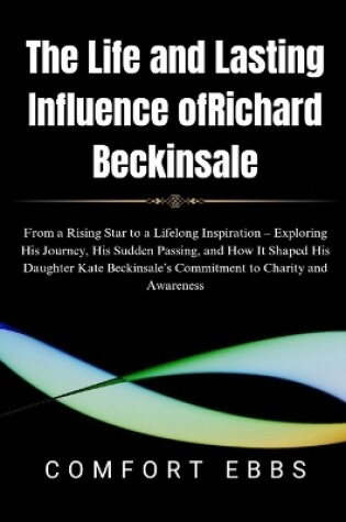 Cover of The Life and Lasting Influence of Richard Beckinsale