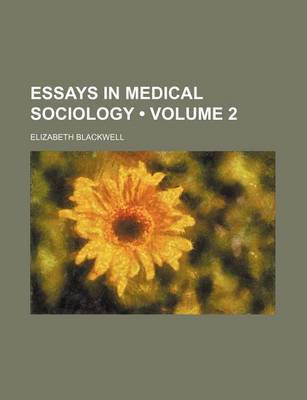 Book cover for Essays in Medical Sociology (Volume 2)
