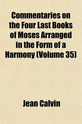 Book cover for Commentaries on the Four Last Books of Moses Arranged in the Form of a Harmony (Volume 35)