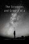 Book cover for The Struggles and Growth of a Man 1