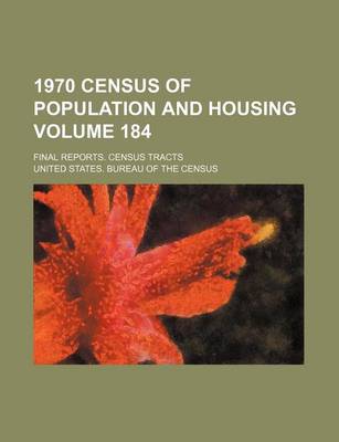 Book cover for 1970 Census of Population and Housing Volume 184; Final Reports. Census Tracts