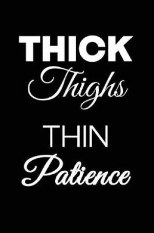 Cover of Thick Thighs Thin Patience