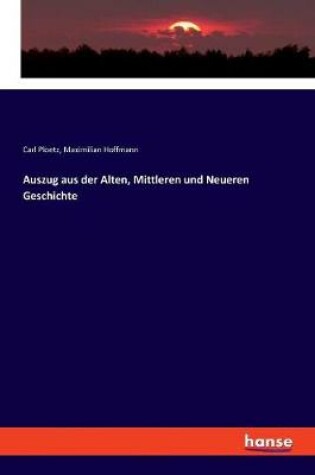 Cover of Auszug aus der Alten, Mittleren und Neueren Geschichte