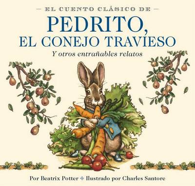 Book cover for El Cuento Clasico de Pedrito, El Conejo Travieso