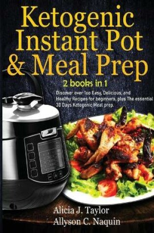 Cover of Ketogenic Instant Pot & Meal Prep - 2 books in 1