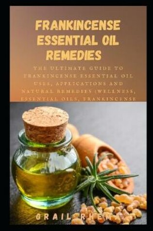 Cover of Frankincense Essential Oil Remedies