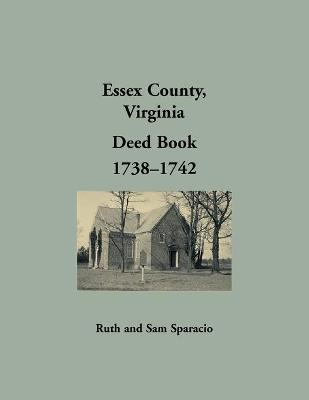 Book cover for Essex County, Virginia Deed Book, 1738-1742