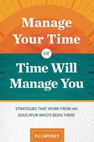 Cover of Manage Your Time or Time Will Manage You