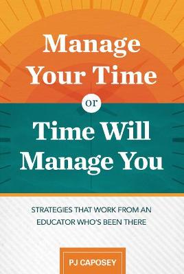 Book cover for Manage Your Time or Time Will Manage You