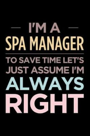 Cover of I'm a Spa Manager, to Save Time Let's Just Assume I'm Always Right