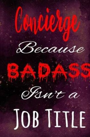 Cover of Concierge Because Badass Isn't a Job Title