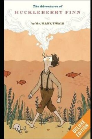 Cover of The Adventures of Huckleberry Finn The Annotated Edition