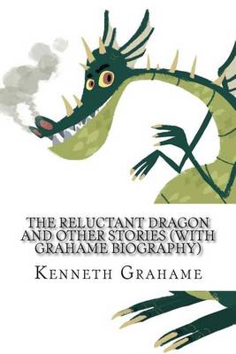 Book cover for The Reluctant Dragon and Other Stories (With Grahame Biography)