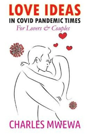 Cover of Love Ideas in Covid Pandemic Times