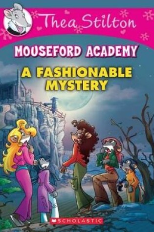 Cover of Thea Stilton Mouseford Academy: #8 A Fashionable Mystery