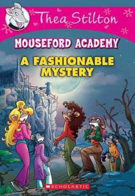 Book cover for Thea Stilton Mouseford Academy: #8 A Fashionable Mystery