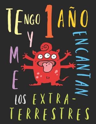 Book cover for Tengo 1 año y me encantan los extraterrestres